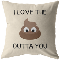 Funny Boyfriend Throw Pillow - Girlfriend Present Idea - Valentine's Day - Anniversary or Birthday Gift - Love the Shit Outta You