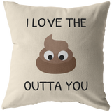 Funny Boyfriend Throw Pillow - Girlfriend Present Idea - Valentine's Day - Anniversary or Birthday Gift - Love the Shit Outta You