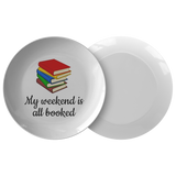 Cute Gift For Book Lover - Literature Lover Present - Gift For Librarian, Teacher, Student - My Weekend Is All Booked - Quality Dinner Plate