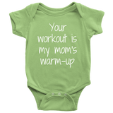 Fitness Baby One-Piece - Cute Baby Shirt - Weight Lifting Baby - Your Workout Is My Mom's Warmup - Many Sizes And Colors - First Birthday