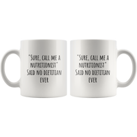 custom order - call me a nutritionist - 11 oz mug