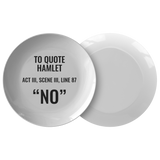 Sarcasm Funny Plate - To Quote Hamlet: 'NO' - Great Gift for Boss, Employee, Coworker - Office Humor - Dinner Plate