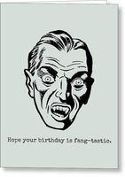 Vampire Birthday Card - Vampire Funny Card - Vampire Greeting Card - Fang-Tastic - Greeting Card