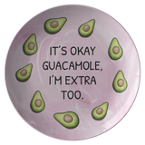Funny Guacamole Plate - Avocado Lover Gift - Guac Lover Present - Vegan, Foodie Plate - It's Okay Guacamole, I'm Extra Too - Guac Plate