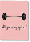 Weight Lifting Card - Romantic Fitness Card - Gym Rat Card - Bodybuilder Card - My Spotter - Greeting Card
