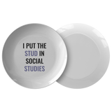 I Put The Stud In Social Studies - Funny Dinner Plate - History Teacher Gift