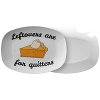 Thanksgiving Platter - Funny Thanksgiving Gift - Thanksgiving Serving Dish - Leftovers Are For Quitters