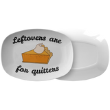 Thanksgiving Platter - Funny Thanksgiving Gift - Thanksgiving Serving Dish - Leftovers Are For Quitters