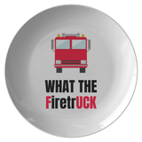 Funny Firefighter Gift - Firefighter Plate - Fireman Present Idea - Fire Brigade Plate - What The Firetruck