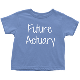 Cute Toddler Shirt - Actuary Toddler Tee - Birthday Gift - Future Actuary