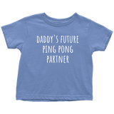 Cute Table Tennis Toddler Shirt - Ping Pong Toddler Tee - Daddy's Future Ping Pong Partner - Toddler Birthday Gift