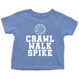 Volleyball Toddler Shirt - Volleyball Toddler Tee - Birthday Gift For Future Volleyball Player - Crawl Walk Spike - Many Sizes And Colors