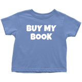 Funny Toddler Shirt - Cute Writer Toddler Tee - Poet Toddler Clothes - Buy My Book - Birthday Gift For Future Writer - Cotton - Many Colors