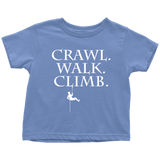 Rock Climber Toddler Shirt - Rock Climbing Toddler Tee - Crawl Walk Climb - Birthday Gift - All Cotton