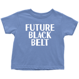Martial Arts Toddler Shirt - Karate Toddler Tee - Toddler Birthday Gift - Future Black Belt - Many Sizes And Colors - All Cotton