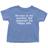 Pharmacist Toddler Tee - Be Nice To My Mommy - Happy Pills