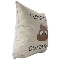 Funny Boyfriend Throw Pillow - Girlfriend Present Idea - Valentine's Day - Anniversary or Birthday Gift - Love the Shit Outta You