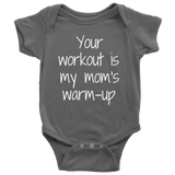 Fitness Baby One-Piece - Cute Baby Shirt - Weight Lifting Baby - Your Workout Is My Mom's Warmup - Many Sizes And Colors - First Birthday