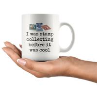 Stamp Collecting Before It Was Cool - 11oz Ceramic Mug