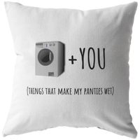 Sexy and Romantic Throw Pillow - Sexy Boyfriend Gift - Things That Make My Panties Wet - Birthday or Valentine