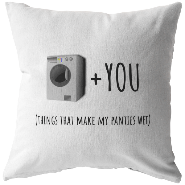 Sexy and Romantic Throw Pillow - Sexy Boyfriend Gift - Things That Make My Panties Wet - Birthday or Valentine