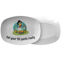 Funny Thanksgiving Platter - Fall Platter - Turkey Platter - Serving Dish - Get Your Fat Pants Ready