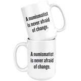 custom order - 15oz numismatist is never afraid of change