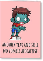 Zombie Card - Zombie Birthday Card - Funny Zombie Card - No Zombie Apocalypse - Greeting Card
