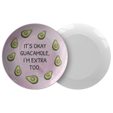Funny Guacamole Plate - Avocado Lover Gift - Guac Lover Present - Vegan, Foodie Plate - It's Okay Guacamole, I'm Extra Too - Guac Plate