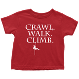 Rock Climber Toddler Shirt - Rock Climbing Toddler Tee - Crawl Walk Climb - Birthday Gift - All Cotton