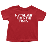Martial Arts Toddler Shirt - Karate Toddler Tee - Birthday Gift For Toddler - Martial Arts Run In The Family - Many Sizes, Colors - Cotton