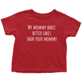 Adorable Baking Toddler Shirt - Cute Toddler Tee - My Mommy Bakes Better Cakes - Birthday Gift Idea - Baker Mommy
