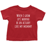 Cute Toddler Shirt - Actuary Toddler Tee - Birthday Gift - Actuary Like My Mommy