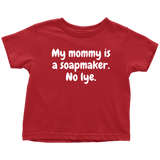 Cute Toddler Shirt - Soapmaking Toddler Tee - My Mommy Is A Soapmaker - Birthday Gift