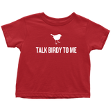Funny Birdwatching Toddler Shirt - Birding Toddler Tee - Birder - Funny Gift For Ornithologist's Kid - Talk Birdy To Me - All Cotton