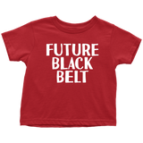 Martial Arts Toddler Shirt - Karate Toddler Tee - Toddler Birthday Gift - Future Black Belt - Many Sizes And Colors - All Cotton