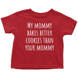 Adorable Toddler Shirt - Cute Toddler Tee - My Mommy Bakes Better Cookies - Birthday Gift Idea - Baker Mommy