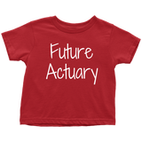 Cute Toddler Shirt - Actuary Toddler Tee - Birthday Gift - Future Actuary