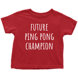 Cute Toddler Shirt - Table Tennis Toddler Tee - Future Ping Pong Champion - Birthday Gift