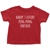 Cute Table Tennis Toddler Shirt - Ping Pong Toddler Tee - Daddy's Future Ping Pong Partner - Toddler Birthday Gift